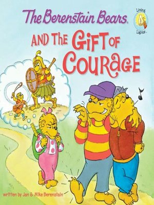 cover image of The Berenstain Bears and the Gift of Courage